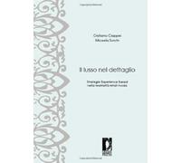 Il lusso nel dettaglio. Strategie experience based nella teatralità retail moda