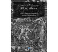 Il lutto e il nero. Rituali e dinamiche della morte tra Medioevo ed Età Mo...