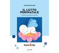 Il lutto perinatale. Un'esperienza complessa e dolorosa