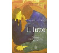 Il lutto. Psicoterapia cognitivo-evoluzionista e EMDR