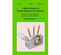 Il macchinario di trasformazione di potenza. Principi di funzionamento, esercizio e manutenzione