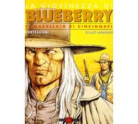 Il macellaio di Cincinnati. La giovinezza di Blueberry