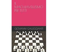 IL MACHIAVELLISMO PER TUTTI