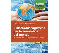 Il macro-mangement per le aree deboli del mondo. Economia e politiche di gestione dello sviluppo