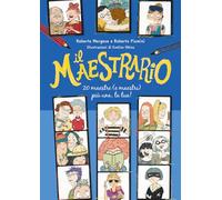 Libri Roberto Piumini / Roberto Morgese - Il Maestrario. 20 Maestre (E Maestri)