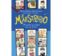 Il maestrario. 20 maestre (e maestri) più una, la tua - Piumini Roberto, ...