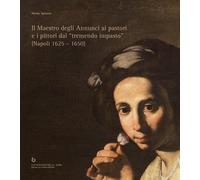 Il Maestro degli Annunci ai pastori e i pittori dal "tremendo impasto" (Napoli 1