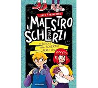 Il maestro degli scherzi. Le regole dello scherzo perfetto
