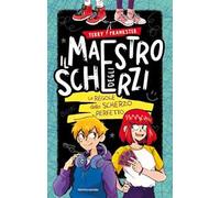 Il maestro degli scherzi. Le regole dello scherzo perfetto