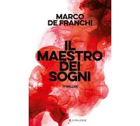 Libri De Franchi Marco - Il Maestro Dei Sogni