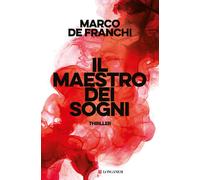 Il maestro dei sogni - De Franchi Marco