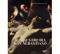 Il Maestro del San Sebastiano. Ediz. multilingue