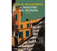 Il maestro del silenzio - Massobrio Giulio