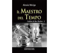 Il maestro del tempo. I delitti di Bar Harbor. Vol. 1