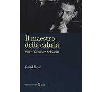 Il maestro della cabala. Vita di Gershom Scholem