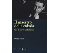 Libri David Biale - Il Maestro Della Cabala. Vita Di Gershom Scholem