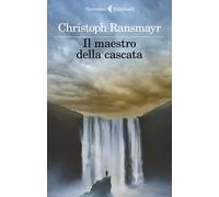 Il maestro della cascata - Ransmayr Christoph