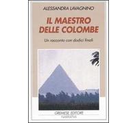 Il maestro delle colombe. Un racconto con dodici finali