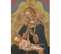 Il maestro di Lonigo. Pittore tardogotico della terraferma veneta