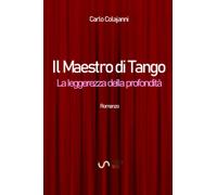 Il maestro di tango. La leggerezza della profondità