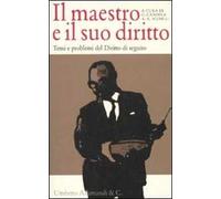 Il maestro e il suo diritto. Temi e problemi del diritto di seguito