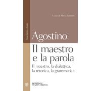 Il maestro e la parola. Il maestro, la dialettica, la retorica, la grammatica. Testo latino a fronte
