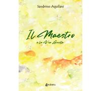 Il Maestro. E la via giusta - [EBS Print]