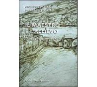 Il maestro e l'allievo. Dialogo tra generazion