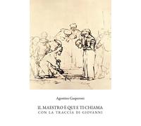 Il Maestro è qui e ti chiama con la traccia di Giovanni - Gasperoni Agostino