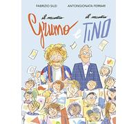 Il maestro Grumo e il maestro Tino. Ediz. a colori