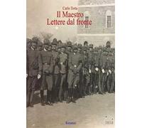 Il maestro. Lettere dal fronte