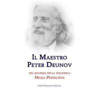 Maestro Peter Deunov Nei Ricordi Della Discepola Milka Periklieva