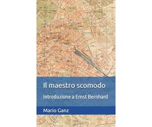 Il maestro scomodo: Ernst Bernhard
