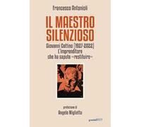 Il maestro silenzioso. Giovanni Cottino (1927-2022): l'imprenditore che ha saputo «restituire»