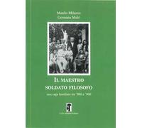 Il maestro soldato filosofo. Una saga familiare tra ’800 e ’900
