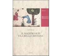 Il maestro Sufi e la bella cristiana - Saccone Carlo