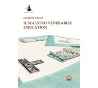 Il maestro venerabile emulation - Greco Giuseppe