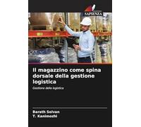 Il magazzino come spina dorsale della gestione logistica: Gestione della logistica
