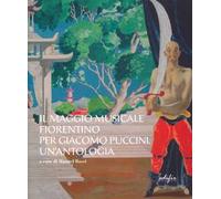 Il Maggio musicale fiorentino per Giacomo Puccini - AA.VV.