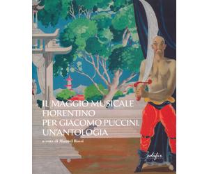 Il Maggio musicale fiorentino per Giacomo Puccini - Rossi M. (cur.)