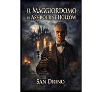 Il Maggiordomo di Ashbourne Hollow: “Dove il silenzio custodisce ciò che il potere teme.”