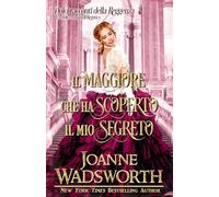 Il maggiore che ha scoperto il mio segreto: Un dolce romanzo Regency