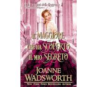 Il maggiore che ha scoperto il mio segreto: Un dolce romanzo Regency: 3