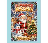 Il Magico Avvento delle Emozioni: 24 Storie di Natale con Attività per Bambini 4-8 Anni: Impara a Gestire Rabbia, Ansia e Paura con il Villaggio di Pan di Zenzero