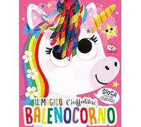 Il magico Balenocorno. Ciuffolibri. Ediz. a colori