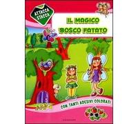 Il magico bosco fatato. Con adesivi. Ediz. illustrata