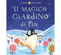 Il magico giardino di Pin. Ediz. illustrata