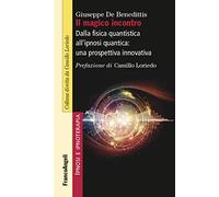 Il magico incontro. Dalla fisica quantistica all'ipnosi quantica: una prospettiva innovativa