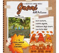 Il magico libro degli GNOMI dell'AUTUNNO: + il FOGLIARIO degli GNOMI - Gri...