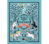 Il magico libro degli unicorni. L'albo da colorare. Ediz. illustrata